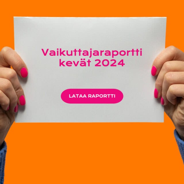 Lataa vaikuttajaraportti /kevät 2024